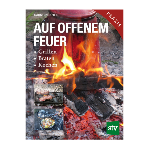 Kochbuch „Auf offenem Feuer – Grillen, Braten, Kochen“